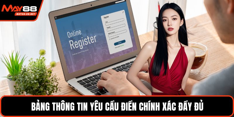 Bảng thông tin yêu cầu điền chính xác đầy đủ