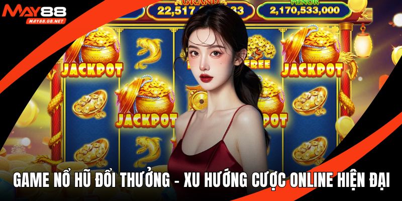 Game nổ hũ đổi thưởng