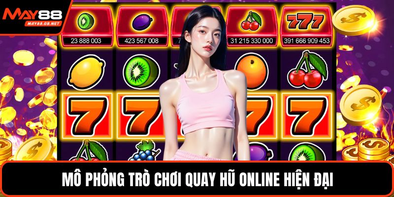 Mô phỏng trò chơi quay hũ online hiện đại
